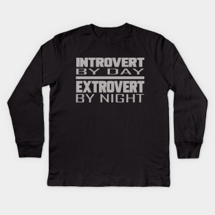 introvert by day, extrovert by night Kids Long Sleeve T-Shirt